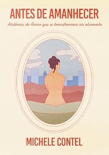 Livro Antes de Amanhecer: Histórias de amor que se transformam na alvorada
