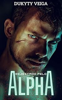 Livro REJEITADO PELO ALPHA : Junções de Elos ( SAGA) conto -2