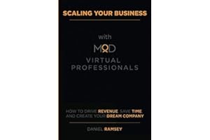 Scaling Your Business with MOD Virtual Professionals: How to Drive Revenue, Save Time, and Create Your Dream Company
