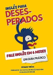 Livro Inglês para Desesperados: Fale inglês em 6 meses, um guia prático