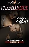 Onyx Mafia: Insatiable - Episode 6: (Lia and Meghan) (Onyx Mafia Insatiable)