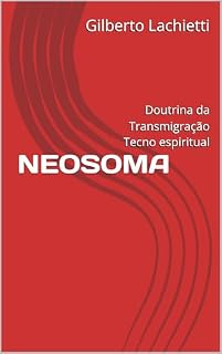 Livro NEOSOMA: Doutrina da Transmigração Tecno espiritual