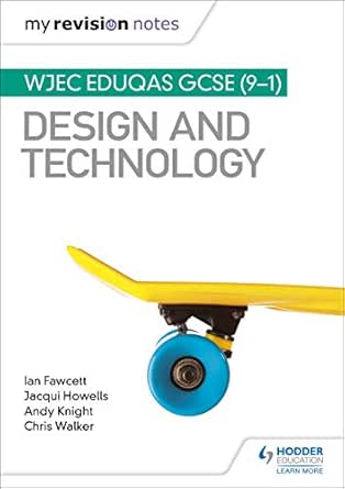 My Revision Notes Wjec Eduqas Gcse 9 1 Design And Technology Fawcett Ian Howells Jacqui Knight Andy Walker Chris Ebook Amazon Com