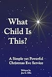 What Child Is This? A Simple yet Powerful Christmas Eve Service