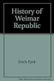 Front cover for the book History of the Weimar Republic by Erich Eyck