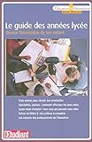 Le guide des annÃ©es lycÃ©e (French Edition) by 