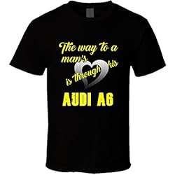 Audi A6 the Way To a Mans Heart Car Lovers T shirt M Black