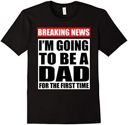Men's Teecastle Breaking News I'M Going To Be First Time Dad Shirt Small Black