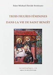 Trois figures féminines dans la vie de saint Benoît