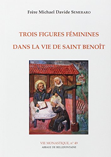 Trois figures féminines dans la vie de saint Benoît