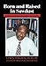 Born and Raised in Sawdust: My Journey Around the World in Eighty Years by Lewis, Ph.d. Thigpen