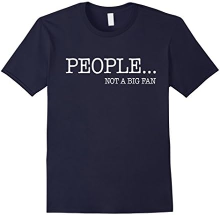 Mens People Not a Big Fan T-Shirt - I Hate All Humans Shirt Large Navy