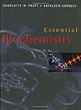 Essential Biochemistry, Charlotte W. Pratt, Kathleen Cornely, 0471393878