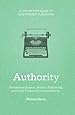 Authority: Become an Expert, Build a Following, and Gain Financial Independence