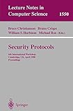 Image de Security Protocols: 6th International Workshop, Cambridge, UK, April 15-17, 1998, Proceedings (Lecture Notes in Computer Science)