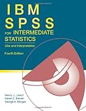 IBM SPSS for Intermediate Statistics: Use and Interpretation, 4th Edition by Nancy L. Leech, Karen C. Barrett