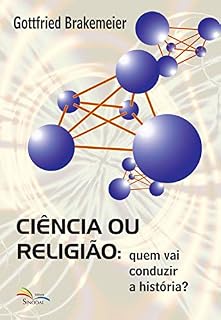Livro Ciência ou Religião:: quem vai conduzir a história