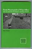 From Moorepark to Wine Alley : The Rise and Fall of a Glasgow Housing Scheme, Damer, Sean, 0852246226
