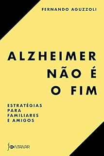 Livro Alzheimer não é o fim: Estratégias para familiares e amigos