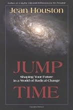 Jump Time: Shaping Your Future in a World of Radical Change