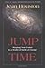 Jump Time: Shaping Your Future in a World of Radical Change - Book by Jean Houston