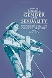 Gender and Sexuality in Twentieth-Century Chinese Literature and Society, , 0791413721