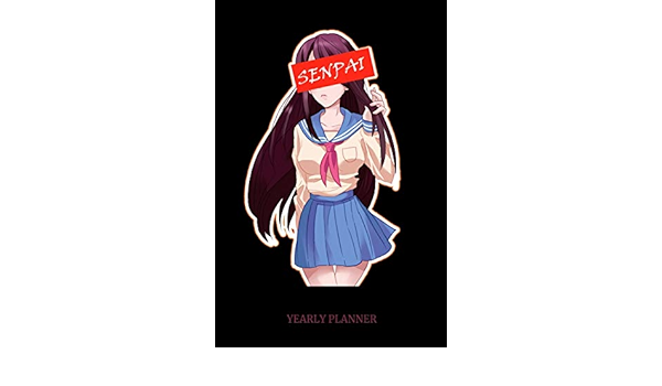 Senpai Yearly Planner Senpai Anime Manga Comic Daily Weekly Monthly Academic Planner Organizer To Do S And Goals Calendar Class Shedule For Student Amazon Com Br