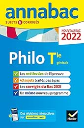 Annales du bac Annabac 2022 Philosophie Tle générale: méthodes & sujets corrigés