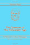 A History of Ancient Philosophy III : Systems of the Hellenistic Age, Reale, Giovanni, 0887060080