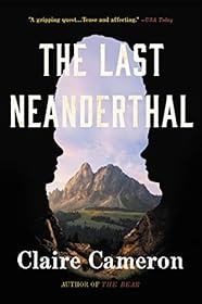 The Last Neanderthal by Claire Cameron