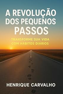 Livro A Revolução dos Pequenos Passos: Como Microações Diárias Constroem Resultados Extraordinários