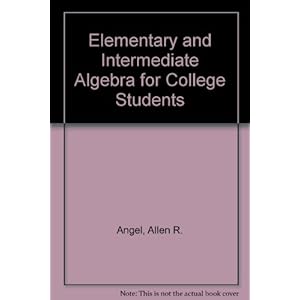 Elementary and Intermediate Algebra for College Students