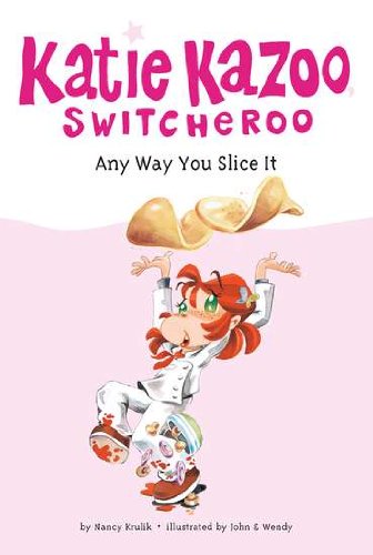 Any Way You Slice It (Katie Kazoo, Switcheroo (Pb))