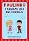 Livro Paulinho conhece Bia na escola (Série Bia Livro 4)