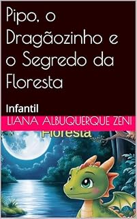 Livro Pipo, o Dragãozinho e o Segredo da Floresta : Infantil