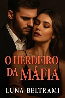 Livro O Herdeiro da Màfia: O Poder corrompe — mas o amor redime mesmo no inferno