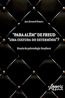 Livro Para Além de Freud - "Uma Cultura do Extermínio"?: Ensaio de Polemologia Freudiana (Psicologia e Saúde Mental - Psicologia)
