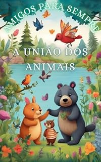 Livro Amigos para Sempre: A União dos Animais