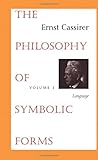 The Philosophy of Symbolic Forms, Volume 1: Language