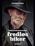 Fredløs Biker (Norwegian Edition) by Mr Per Asle Rustad, Mr Thore Holm Hansen