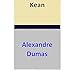 Kean (French Edition) by Alexandre Dumas