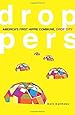 Droppers: Americas First Hippie Commune, Drop City