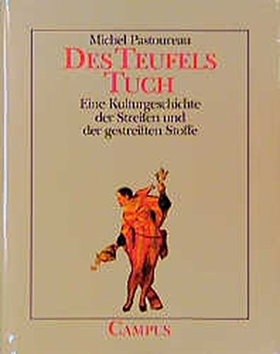 Des Teufels Tuch Eine Kulturgeschichte Der Streifen Und Der Gestreiften Stoffe Edition Pandora Amazon De Pastoureau Michel Knott Marie Luise Bucher
