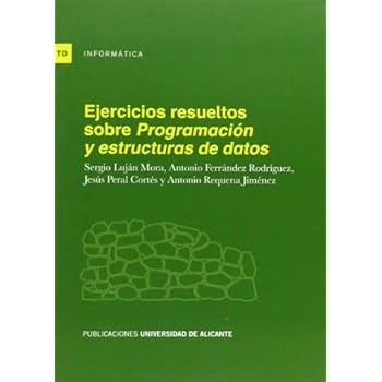 Ejercicios resueltos sobre programación y estructura de datos (Textos docentes) Ejercicios resueltos sobre programación y estructura de datos (Textos docentes)
