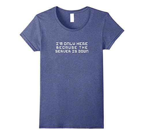 Womens I’m Here Because The Server Is Down IT Support XL Heather Blue
