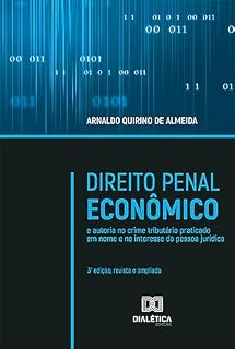 Livro Direito Penal Econômico: e autoria no crime tributário praticado em nome e no interesse da pessoa jurídica