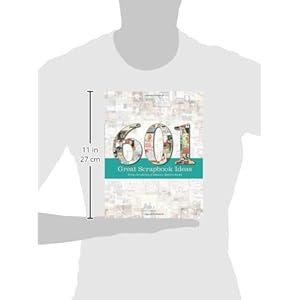 601 Great Scrapbook Ideas