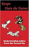 Train the Trainer: Understanding Jujitsu from the