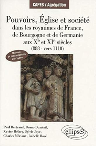 Download Pouvoirs Eglises et Société dans les royaumes de France, Bourgogne et Germanie (888-Vers 1110) PDF