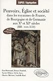 Pouvoirs, Eglise et société : Dans les royaumes de France, de Bourgogne et de Germanie aux Xe et X by 